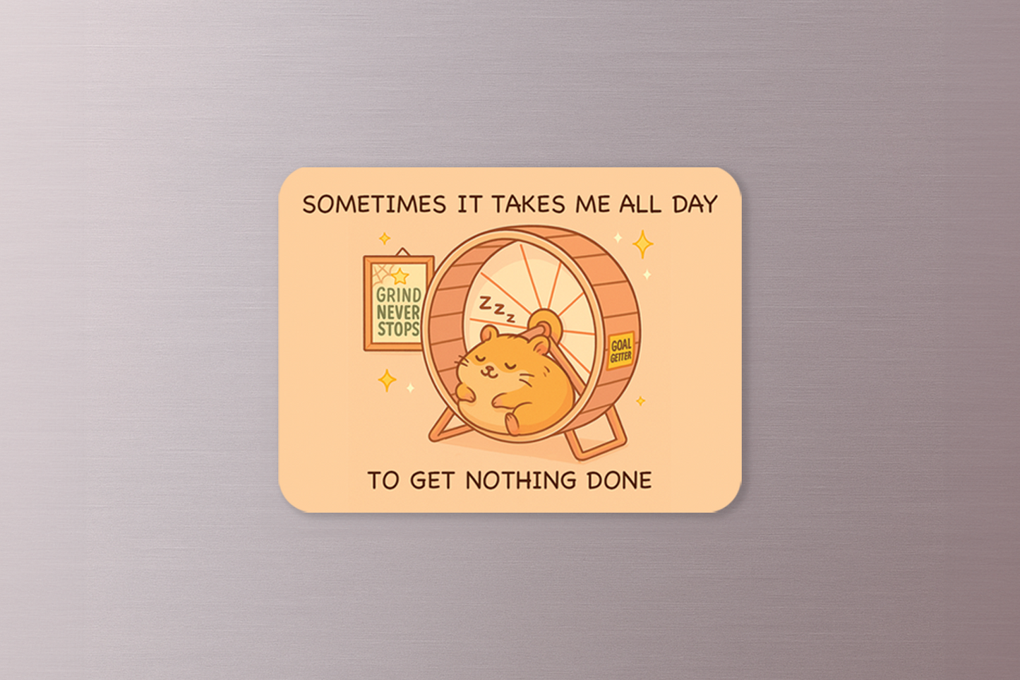 Sometimes It Takes Me All Day to Get Nothing Done
