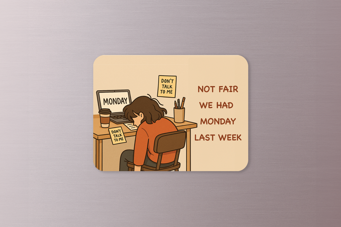 Not Fair, We Had Monday Last Week