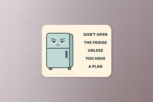 Don’t Open the Fridge Unless You Have a Plan
